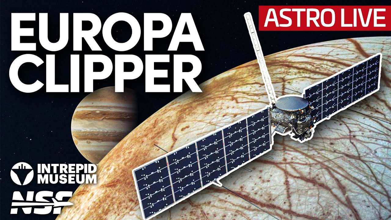 To the Icy Moons of Jupiter - Europa Clipper  - Intrepid Museum Virtual Astro Live
