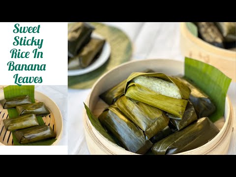 Sweet Sticky Rice in Banana Leaves (Ncuav Nplooj Tsawb), Thai Dessert, Khao Thom Mud