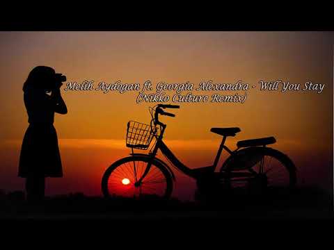 Melih Aydogan ft. Georgia Alexandra - Will You Stay (Nikko Culture Remix)