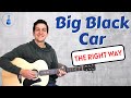 How to play Big Black Car by Gregory Alan Isakov | Guitar Tutorial & Chords