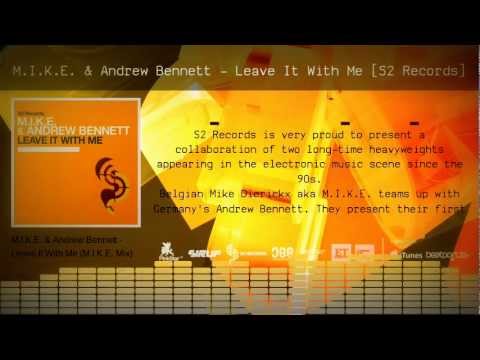 M.I.K.E. & Andrew Bennett - Leave It With Me (Mixes) (S2 Records) - Teaser