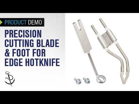 Precision Cutting Blade and Foot for Edge Hotknife