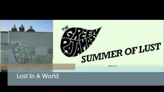 The Green Pajamas - Lost In A World