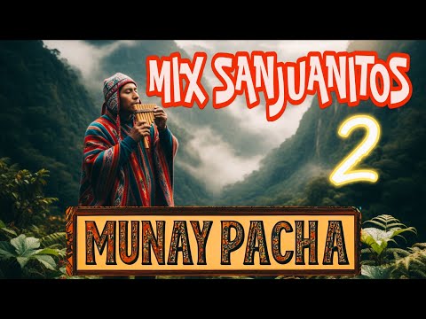 MIX SANJUANITOS 2 /MUNAY PACHA 2025 - Canciones de mi Tierra 