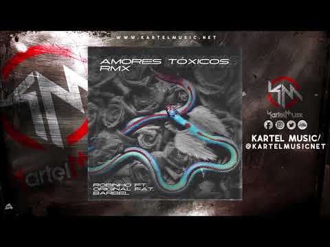 Robinho Ft Barbel & Original Fat - Amores Toxicos Remix | Audio Oficial