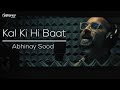 Kal Ki Hi Baat Hai - COVER SONG | Abhinay Sood | CHHICHHORE | Sushant | K.K. | Abhirav The Band