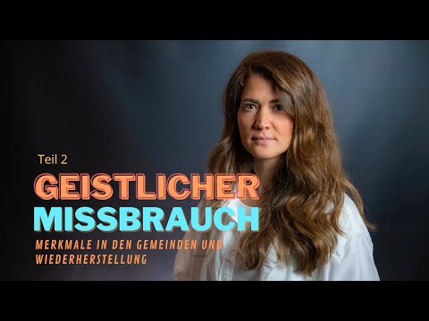 Spiritual Abuse Part 2 I Characteristics in Congregations & Restoration