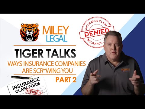 Ways Insurance Companies Scr*w You | Tiger Talks Ep 5 Part 2 | Miley Legal Group