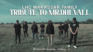 Download lagu LHC MAKASSAR FAMILY - TRIBUTE TO MR.DHEVALL ( MV 2020) mp3
