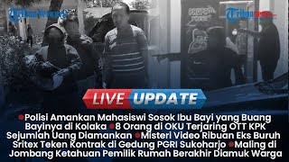 LIVE UPDATE SIANG: Mahasiswi Buang Bayi di Kolaka Ditangkap, Isu Teken Kontrak Eks Buruh Sritex