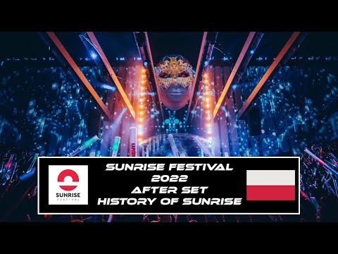 Sunrise Festival 2022 | AFTER SET | HISTORY OF SUNRISE
