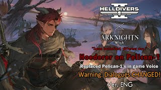 [Helldivers 2 MOD] Hoederer (from Arknights)Voice replace Pelican-1