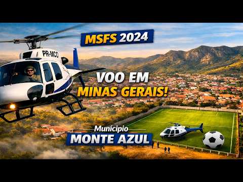 MSFS 2024 Sobrevoo pelas Montanhas de Minas até  Município Monte Azul Minas Gerais