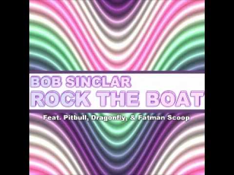 Bob Sinclar Ft. Pitbull, Dragonfly, Fatman - Rock The Boat