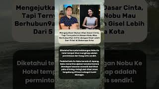 Download lagu Mengejutkan! Ini alasan Nobu mau Berhubun94n Int1m dengan Gisel #nobu #giselaanatasia #feedshorts mp3 Download lagu Mengejutkan! Ini alasan Nobu mau Berhubun94n Int1m dengan Gisel #nobu #giselaanatasia #feedshorts mp3