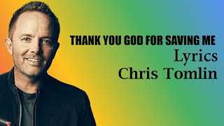 Thank You God For Saving Me With Lyrics - Chris Tomlin  - New Christian Songs Lyrics