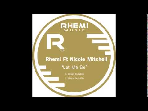 Rhemi Ft Nicole Mitchell - Let Me Be (Dub Mix)