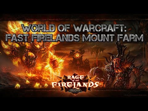 World of Warcraft: Fast Firelands Mount Farm