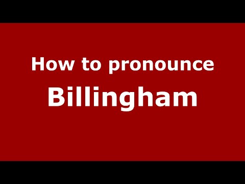 How to pronounce Billingham