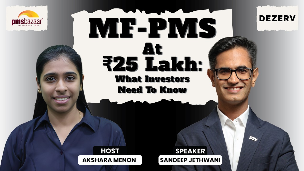 MF-PMS at ₹25 Lakh: What Investors Need to Know | Sandeep Jethwani (Dezerv) | PMS Bazaar