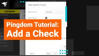 Pingdom Tutorial – Add a Check