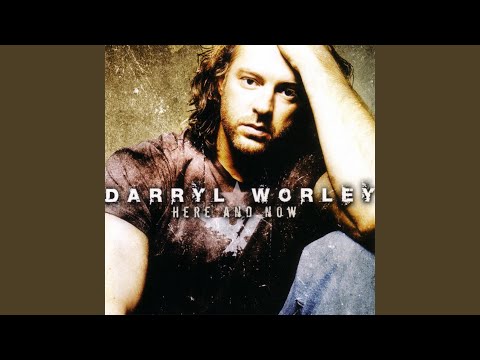 Living in the Here and Now - Darryl Worley