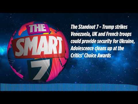 The Standout 7 - Trump strikes Venezuela, UK and French troops could provide security for...