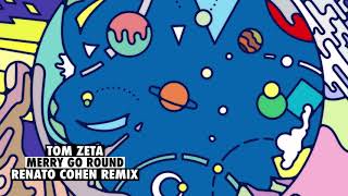 Tom Zeta - Merry Go Round (Renato Cohen Remix)