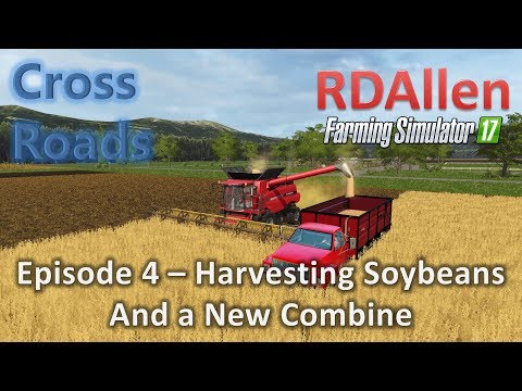 Farming Simulator 17 MP Cross Roads E4 - Soybeans and a New Combine