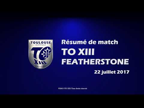 Résumé TO XIII v Featherstone - Round 23 Championship - 22.07.2017