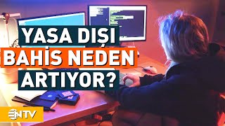 Yasa Dışı Bahis Sistemi Nasıl İşliyor? | NTV