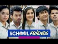 School Friends Season 1 Episode 6 Full Episode