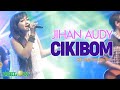 Jihan Audy - Cikibom