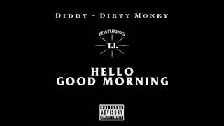Diddy - Dirty Money - Hello Good Morning (Remix)