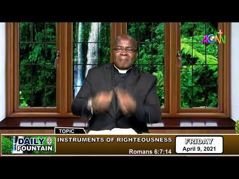 DAILY FOUNTAIN DEVOTIONAL FOR APRIL 9, 2021 - THE VERY REV'D ANAYO IGWEBUIKE [JP]