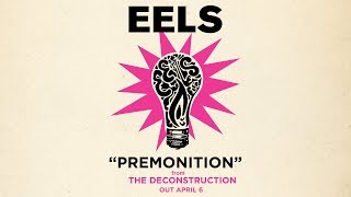 EELS - Premonition (AUDIO) - from THE DECONSTRUCTION
