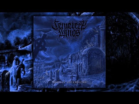 CEMETERY WINDS - Unholy Ascensions (Full Album-2017)