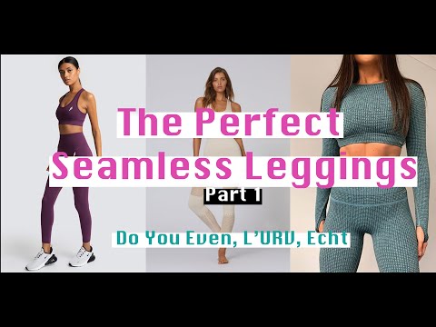 Finding The Perfect Seamless Leggings   Part 1 Do You Even, L'URV, Echt