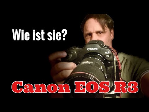 Die Canon R3 als Kamera für die Landschaftsfotografie I  Ein erster Eindruck