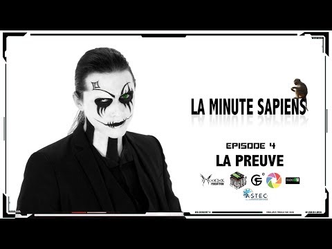 LA MINUTE SAPIENS - Ep4 - La preuve