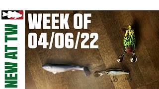 What's New At Tackle Warehouse 4/6/22