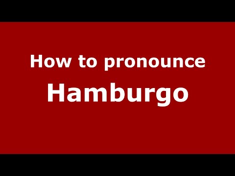 How to pronounce Hamburgo
