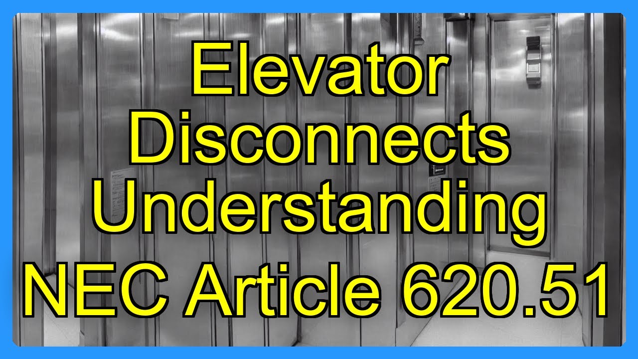 Elevator Disconnects Understanding NEC Article 620.51