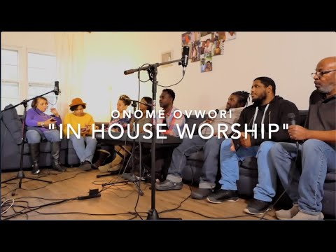 Onome Ovwori - In House Worship
