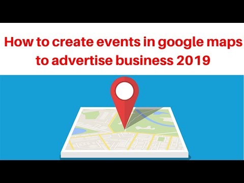 How to create events in google maps to advertise business 2019