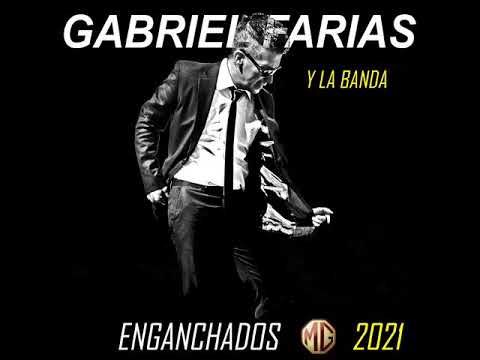 GABRIEL FARIAS Y LA BANDA ENGANCHADO 2021