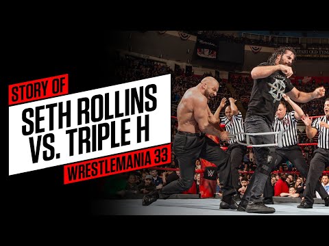 The story of Seth Rollins vs. Triple H at WrestleMania 33