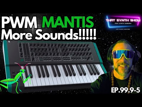INSANE NEW PWM MANTIS DEMO HOLY MOLY!! 🎹SYNTH OF THE YEAR | THAT SYNTH SHOW EP.99.9-5 #synth