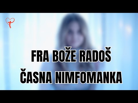 Fra Bože Radoš - ČASNA NIMFOMANKA