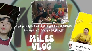 Ang Muling Pag Hatid ng Panibagong tulong ng Team kabalikat (Miles Vlog)